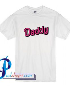 Daddy T Shirt