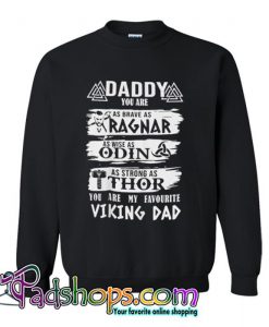 Daddy Viking Fathers Day Unisex Adults Sweatshirt SL