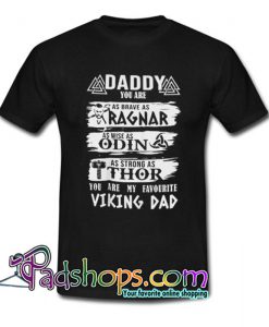 Daddy Viking Fathers Day Unisex Adults T Shirt SL