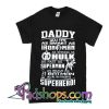 Daddy You Are As Smart As Iron Man AS Strong As Hulk As Fast As Superman As Brave As Batman You're My Favorite Superhero shirt