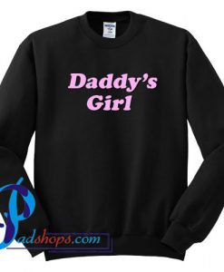 Daddy's Girl Sweatshirt