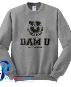 Dam U Hell Michigan Sweatshirt