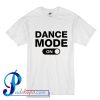 Dance Mode On T Shirt