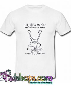 Daniel Johnston Hi How Are You T Shirt (PSM)