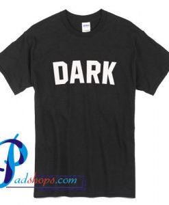 Dark T Shirt