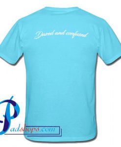 Dazed and Confused T Shirt Back