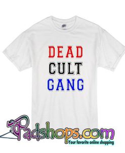 Dead Cult Gang T-Shirt