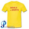 Devils in Skirts T Shirt