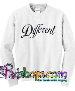 Different Sweatshirt