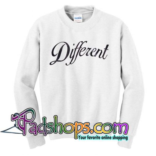 Different Sweatshirt