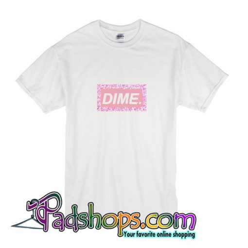 Dime T Shirt