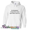 Don’t like abortions Just ignore Hoodie SL