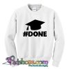 Done Graduation White Sweatshirt SL
