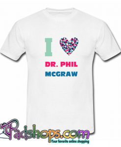 Dr Phil McGraw I Heart Love Celebrity Fan Tshirt SL