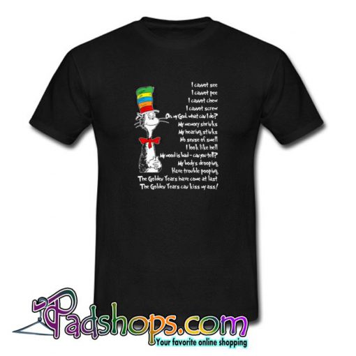 Dr Seuss Parody On Aging The Golden Years T shirt SL