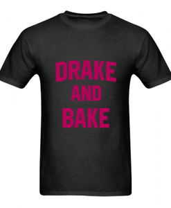 Drake And Bake T-Shirt