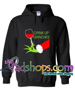 Drink Up Grinches Wine Hoodie