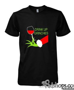 Drink Up Grinches Wine tshirt