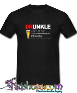 Druncle definition like a normal uncle only drunker T shirt SL