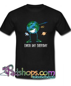 Earth Day Everyday Planet  T Shirt SL