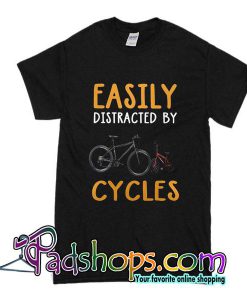 Easily Distracted By Cycles T-Shirt