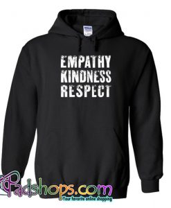 Empathy Kindness Respect Hoodie SL