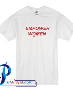 Empower Women T Shirt