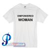 Empowered Woman T Shirt