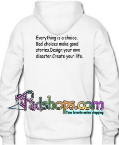 Everything Is A Choice Back Hoodie unisex adult