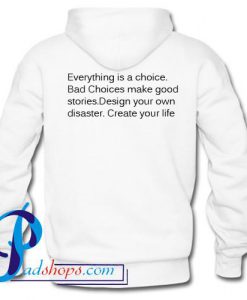 Everything Is A Choice Quote Hoodie