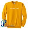 Everything Is Fine Sweatshirt