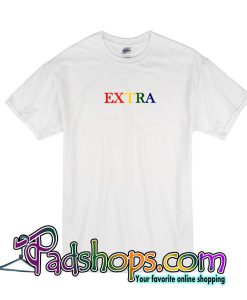 Extra Rainbow T-Shirt