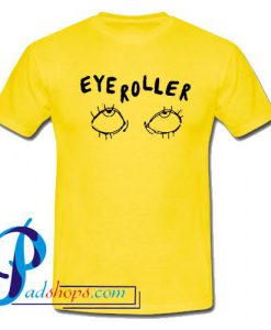 Eye Roller T Shirt