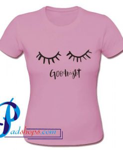 Eyelash Good Night T Shirt