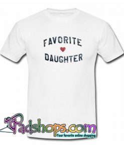 Favorite Daughter T Shirt SL