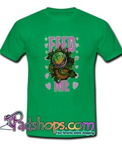 Feed Me T Shirt SL