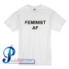 Feminist AF T Shirt