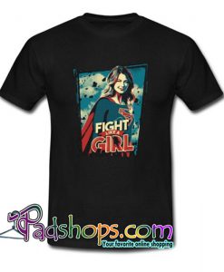 Fight Like A Girl T Shirt SL