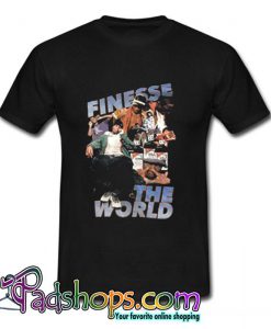 Finesse The World T Shirt (PSM)
