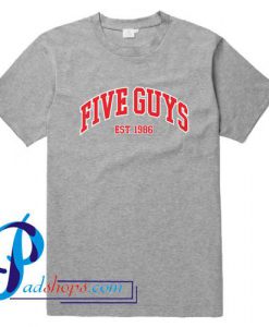 Five Guys Est 1986 T Shirt