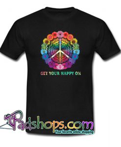 Flower Hippie Get Your Happy On T Shirt SL