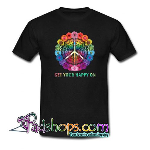 Flower Hippie Get Your Happy On T Shirt SL