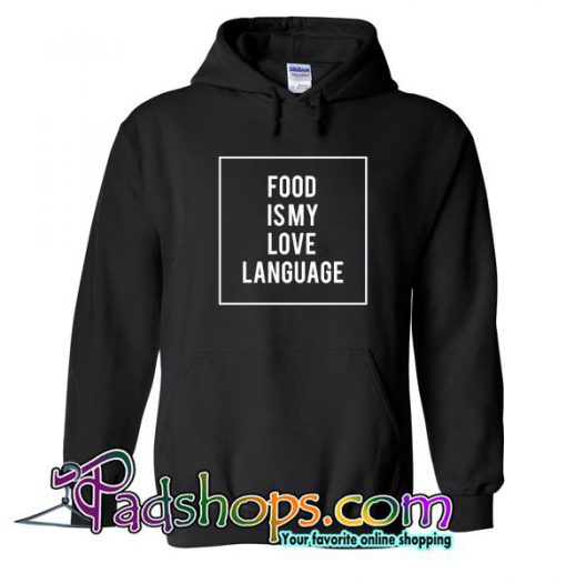 Food Is My Love Language Black Color Hoodie