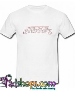 Forever Strangs T shirt SL