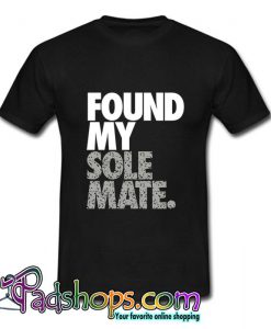 Found My Solemate T Shirt (PSM)