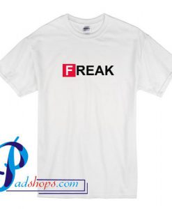 Freak T Shirt