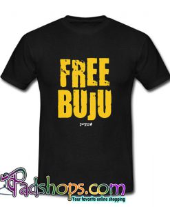 Free Buju T Shirt (PSM)