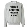 Friday Second Favorite F Word Sweatshirt