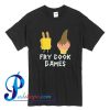 Fry Cook Games T Shirt