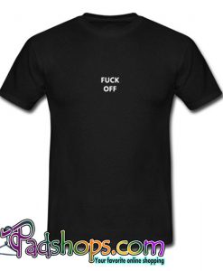 Fuck Off Tshirt SL